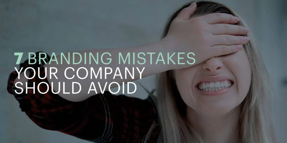 7 branding mistakes your company should avoid