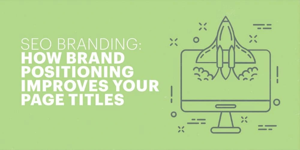 How brand positioning improves your page titles