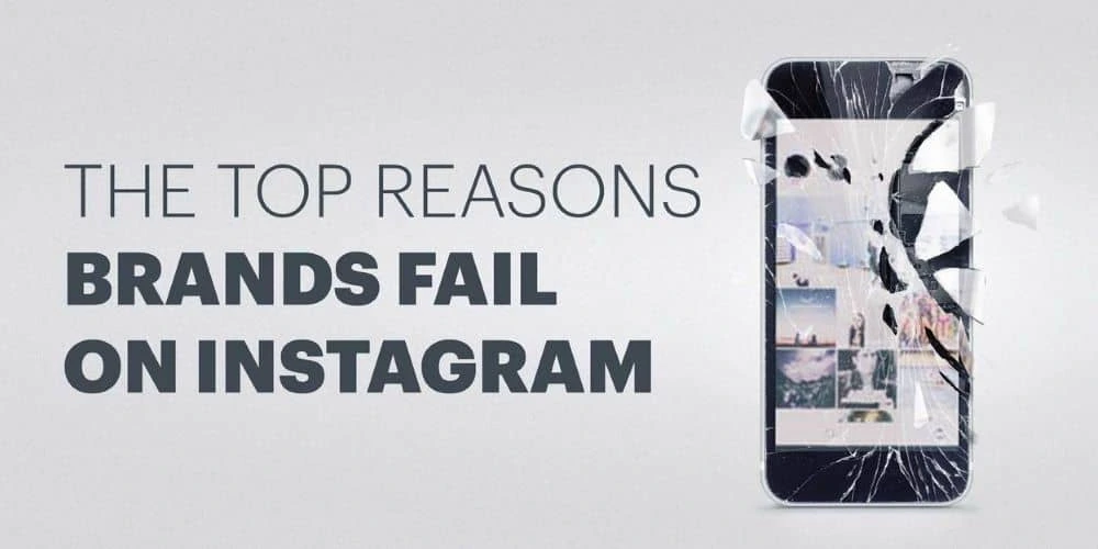 The top reasons brands fail on Instagram