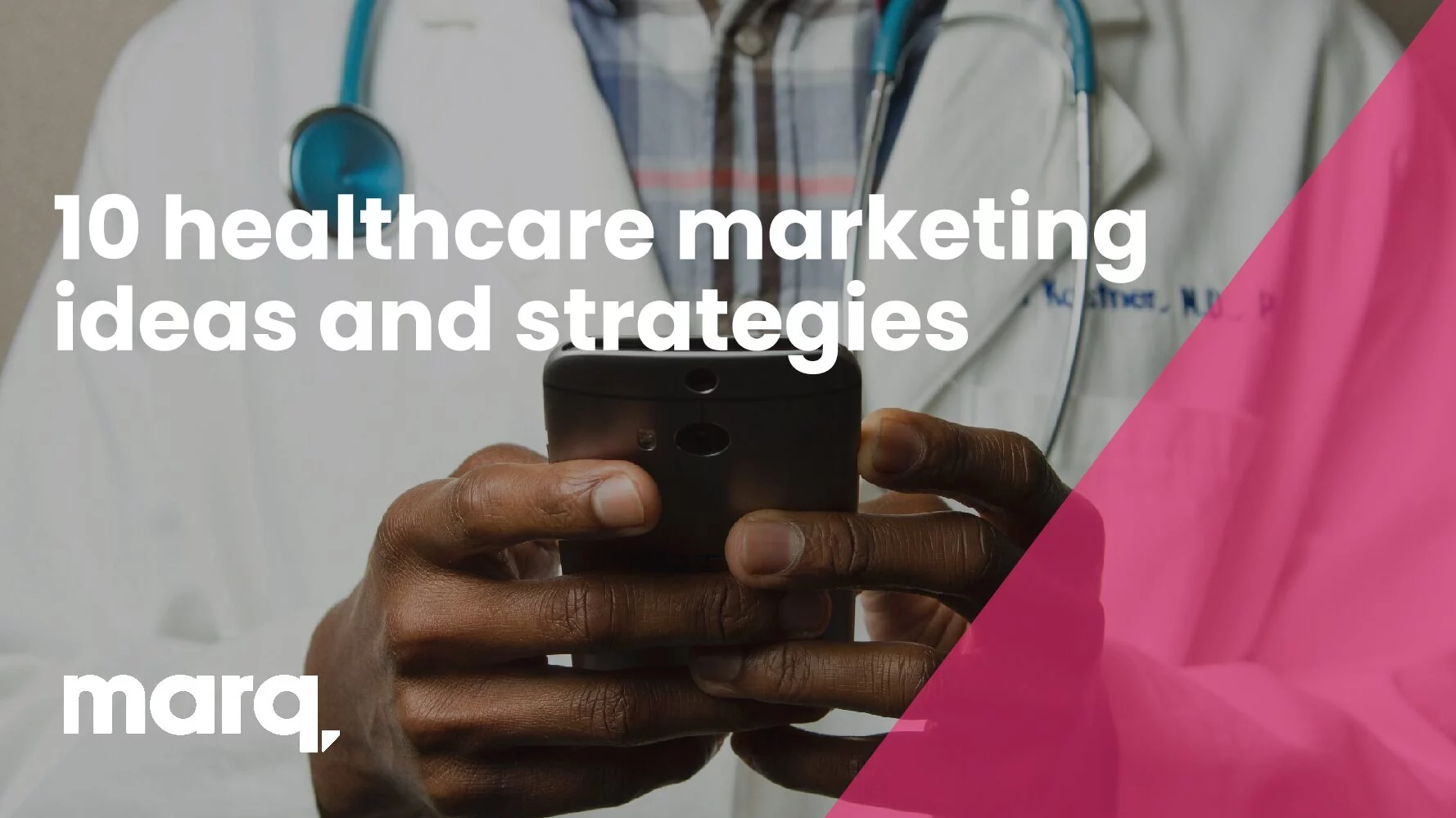 10 healthcare marketing ideas and strategies