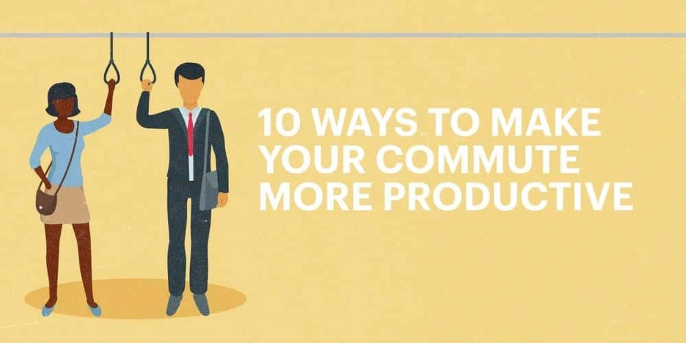10 productivity tips for a long commute to work
