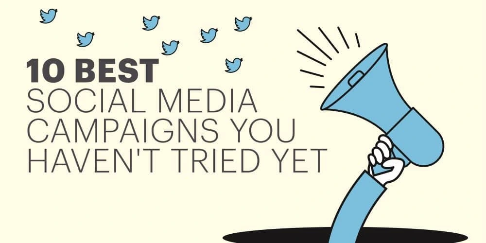 10 best social media campaigns you haven't tried yet