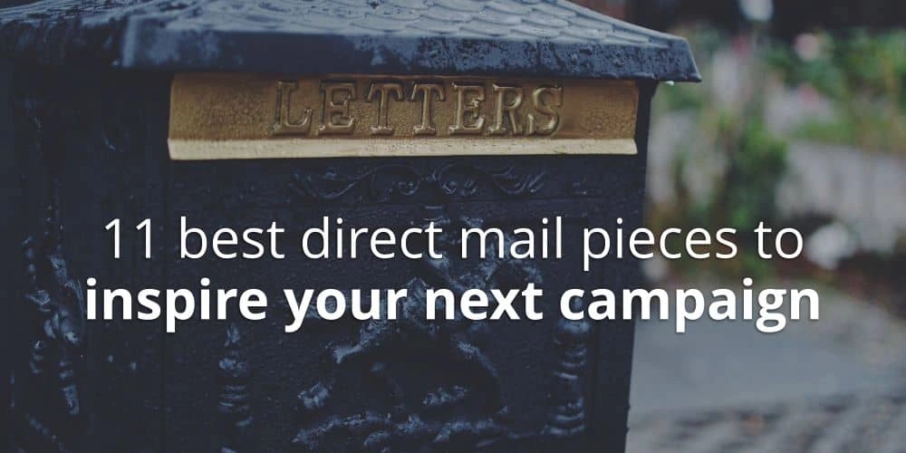 11 best direct mail pieces to inspire your next campaign