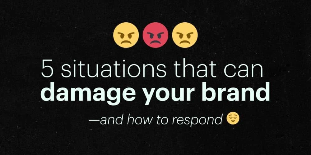 5 situations that can damage your brand—and how to respond