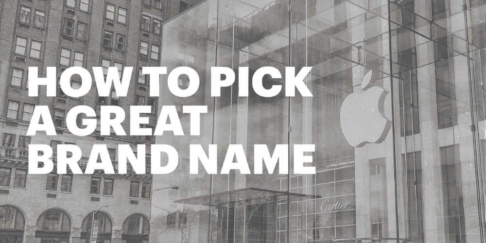 How to pick a great brand name
