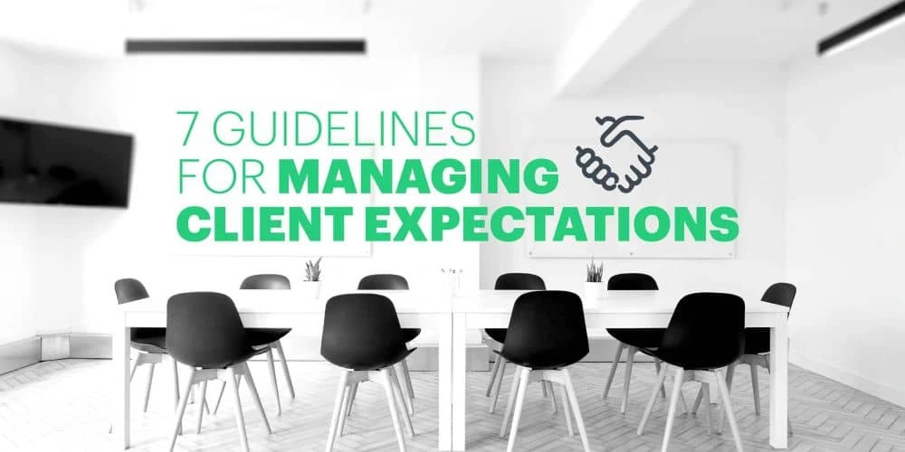 7 guidelines for managing client expectations