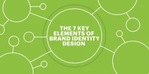 The 7 key elements of corporate brand identity design