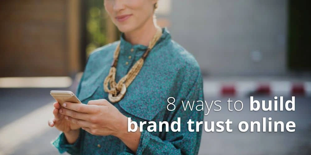 8 ways to build brand trust online