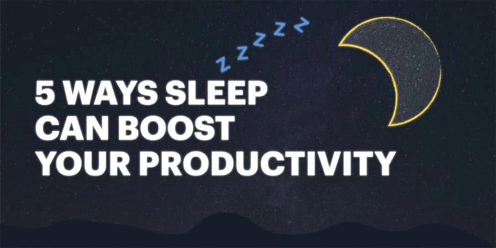 5 ways sleep can boost your productivity at work