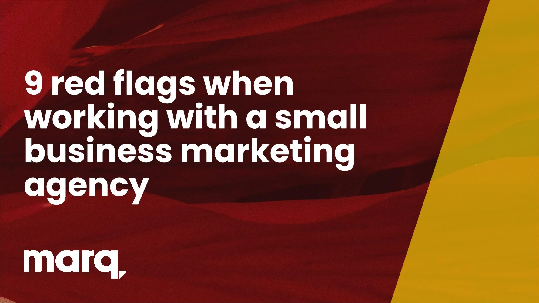 9 red flags when working with a small business marketing agency