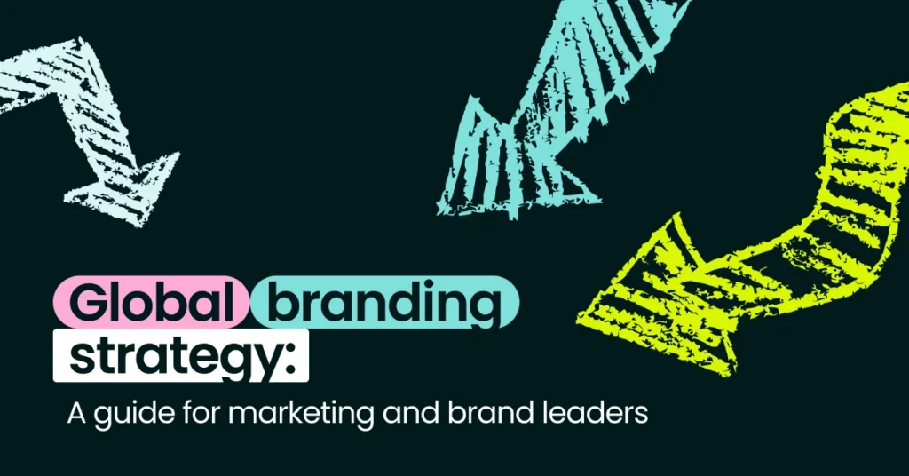 Global branding strategy: A guide for marketing and brand leaders