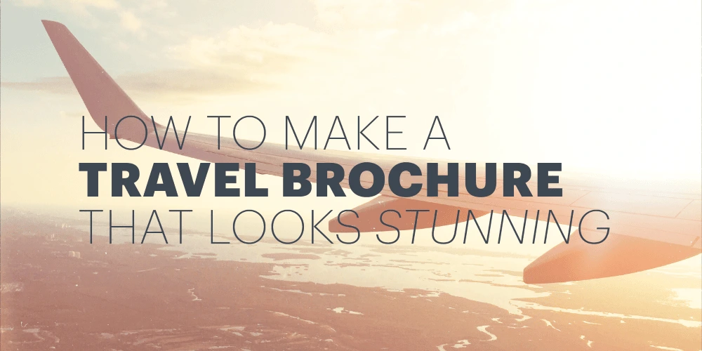 How to make a travel brochure that looks stunning