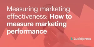 Marketing effectiveness: How to measure marketing performance