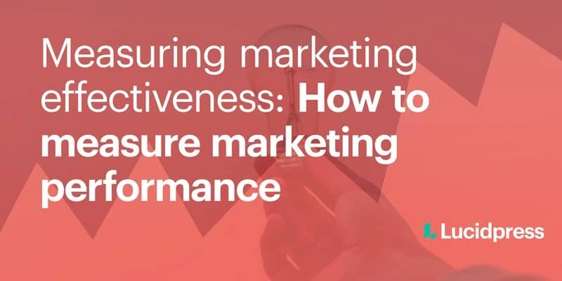 Marketing effectiveness: How to measure marketing performance