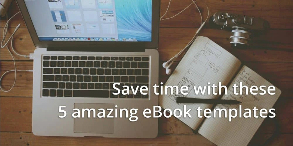 Save time with these 5 amazing ebook layouts for content marketers