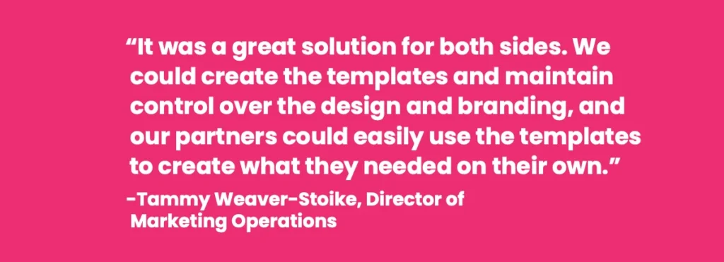 Quote by Tammy Weaver-Stoike praising customizable brand templates.