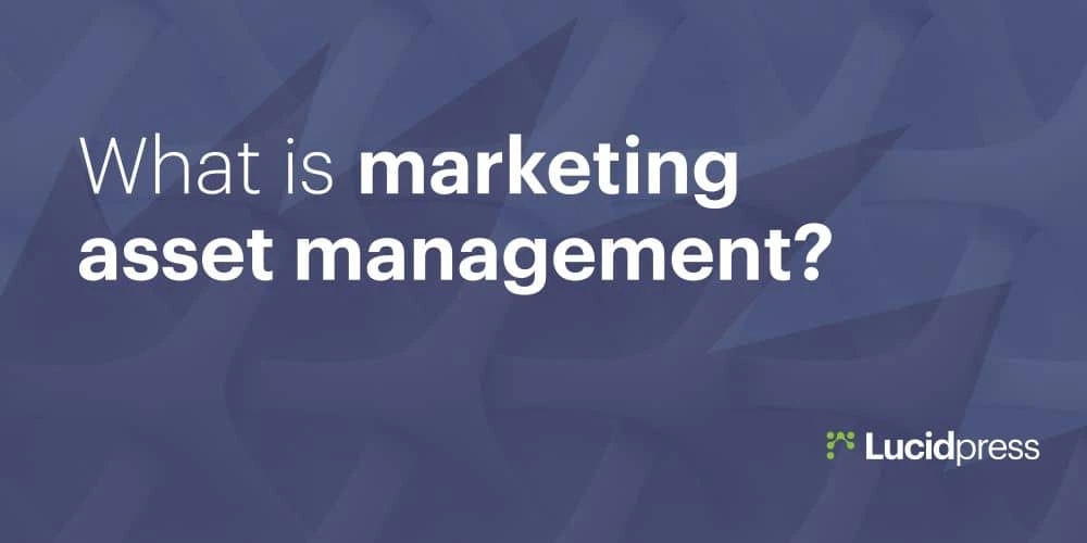 What is marketing asset management?