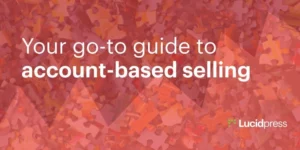 Your go-to guide to account-based selling