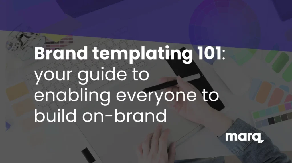 How to Use Templates to Streamline Brand Management