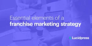 Essential elements of a franchise marketing strategy