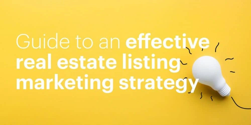 Guide to an effective real estate listing marketing plan