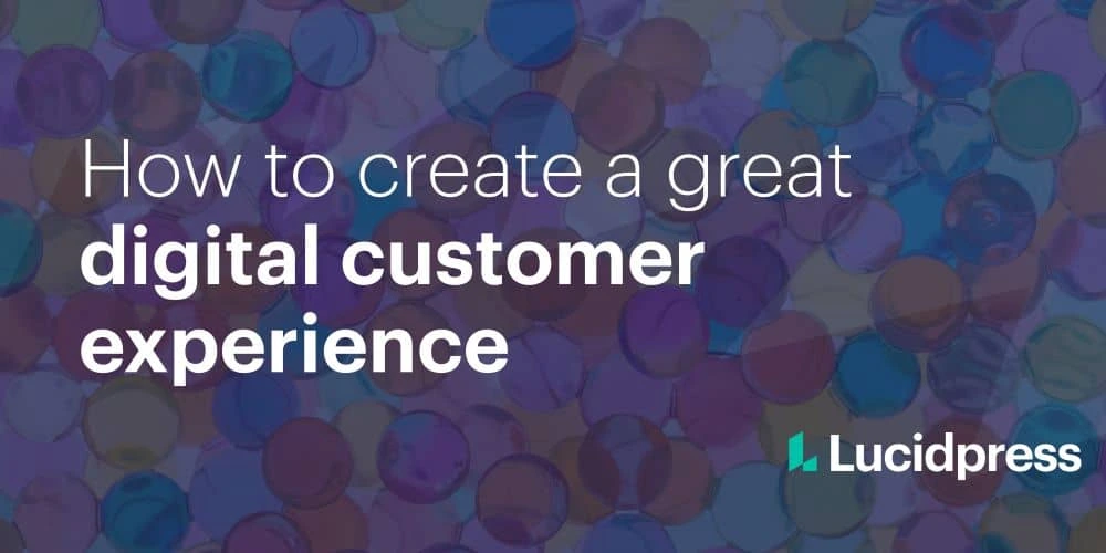 How to create a great digital customer experience