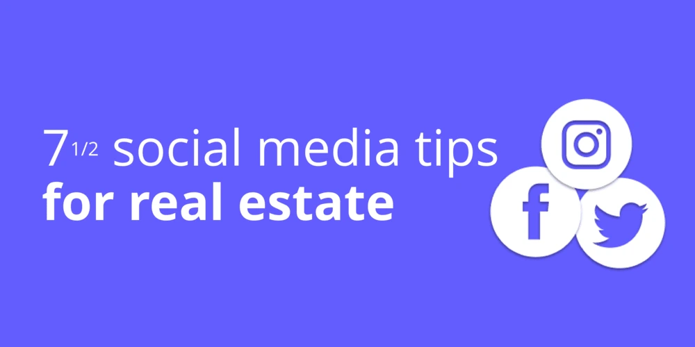 71/2 social media tips for real estate you can't afford to overlook