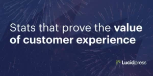 Stats that prove the value of customer experience