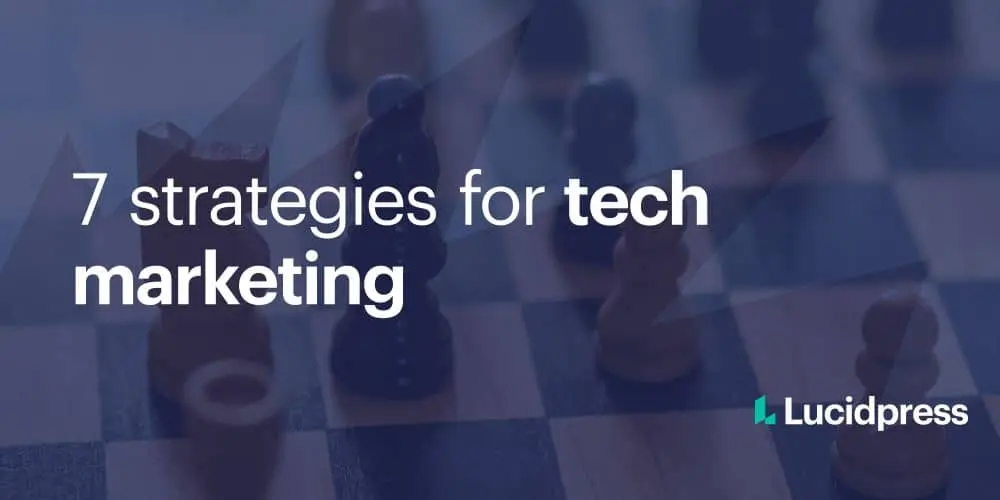 7 strategies for tech marketing