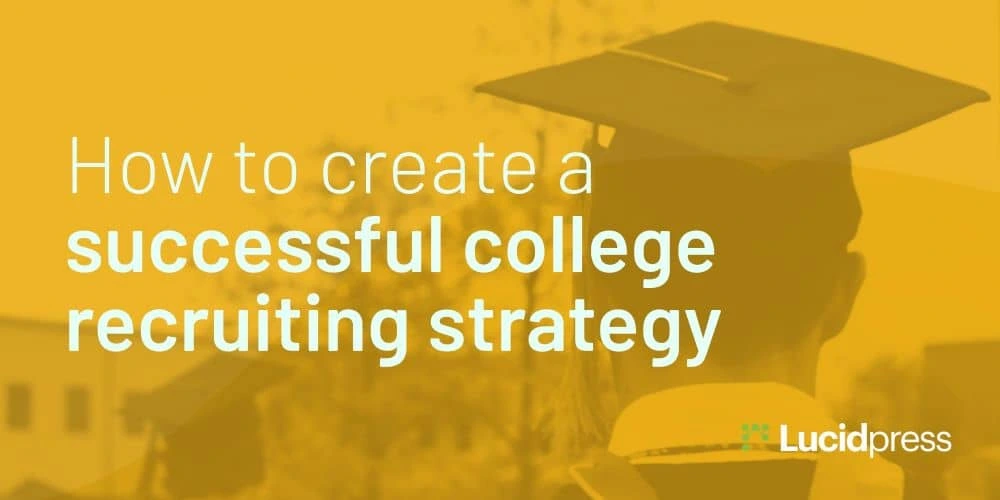 How to create a successful college recruitment strategy