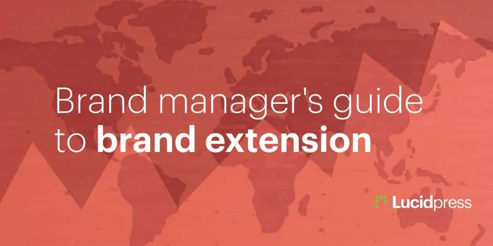 The brand manager's guide to brand extension