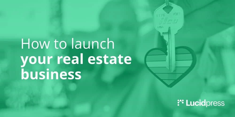 A guide to creating the perfect launch for your real estate business