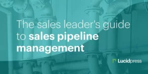 The sales leader's guide to sales pipeline management