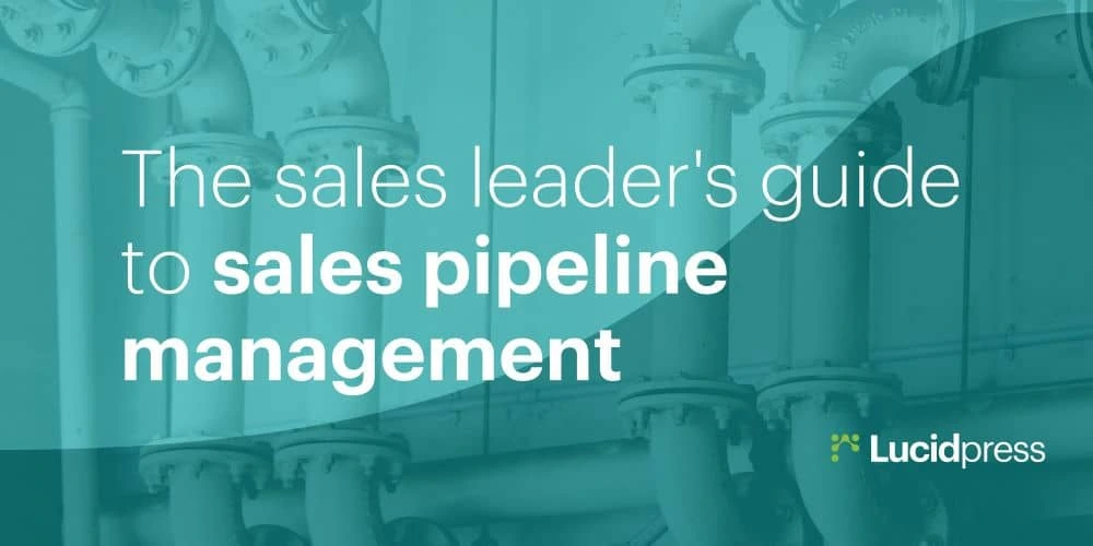 The sales leader's guide to sales pipeline management