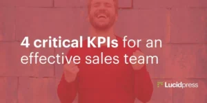4 critical KPIs for an effective sales team