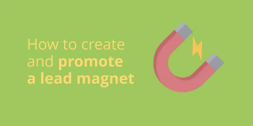 How to create and promote a lead magnet