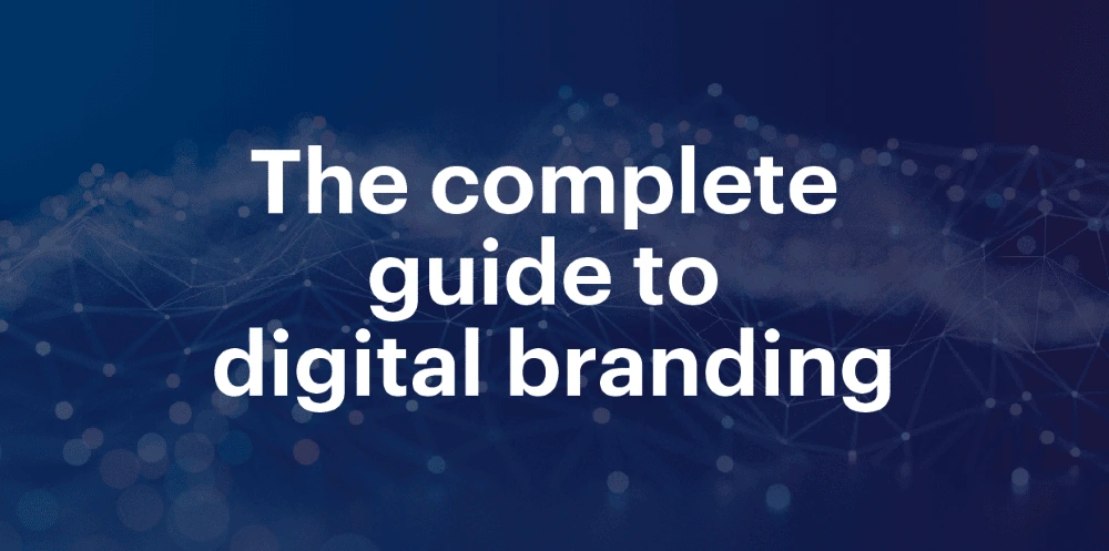 The complete guide to digital brand management