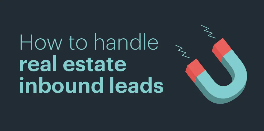 How to handle inbound real estate leads
