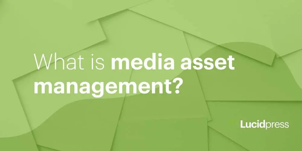 What is media asset management?