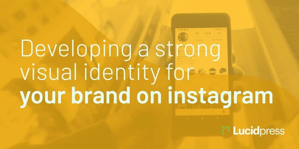 How to develop strong visual branding on Instagram