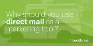Why should you use direct mail as a marketing tool?