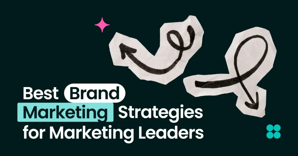A step-by-step guide to building a brand marketing strategy