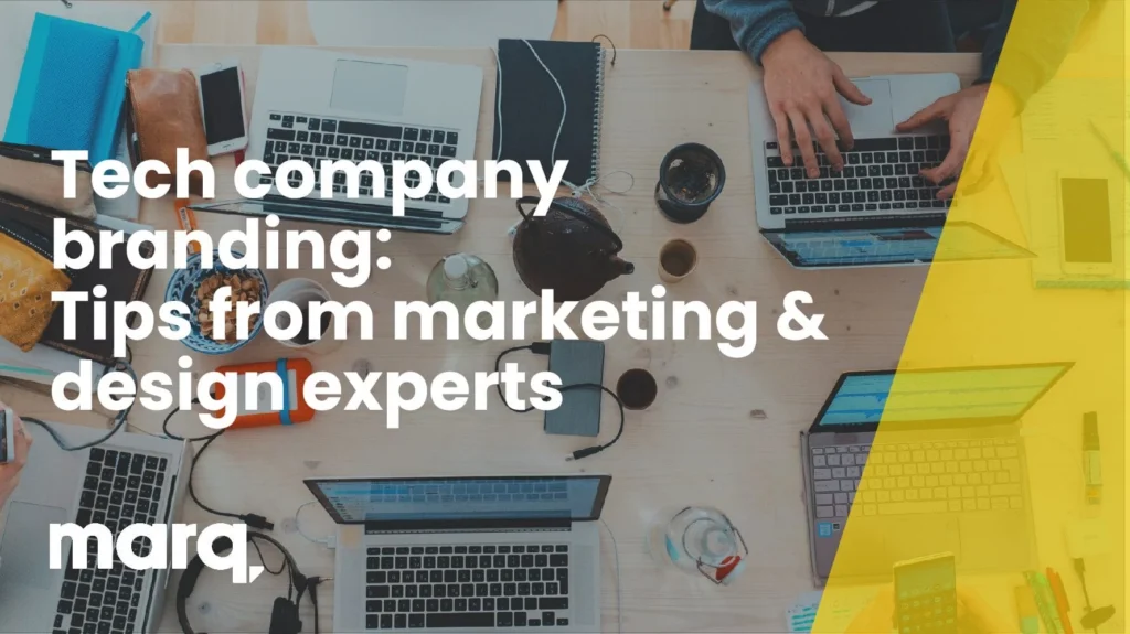 Tech company branding: Tips from marketing & design experts