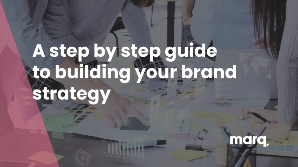 How to build a brand marketing strategy from the ground up 