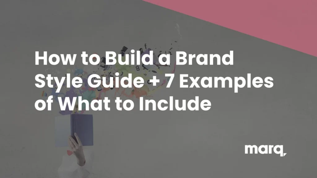 How to Build a Brand Style Guide + 7 Examples of What to Include | Marq