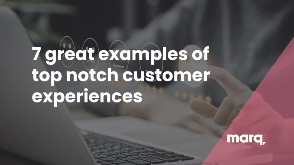 7 great customer experience examples