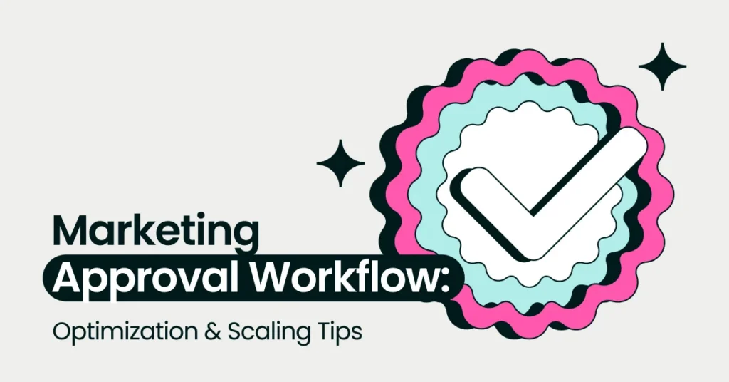 2026 Marketing Approval Workflow: Optimization & Scaling Tips