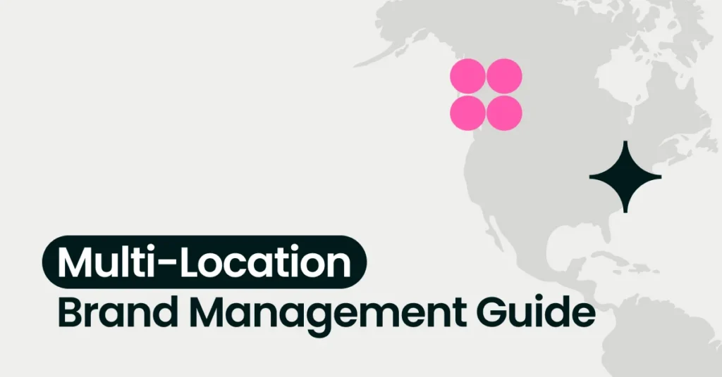 Multi-location brand management: Scale without losing brand control