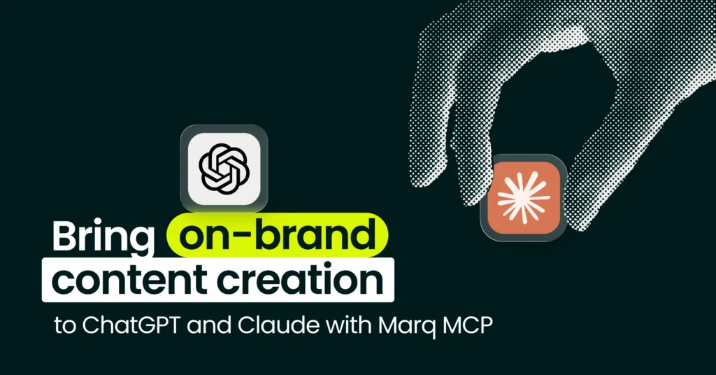 Create on-brand content in Claude and ChatGPT with Marq MCP